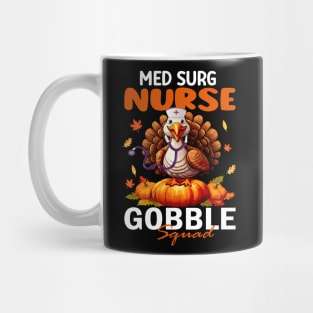 Nurse Turkey Matching MED SURG Gobble Squad Thanksgiving Mug